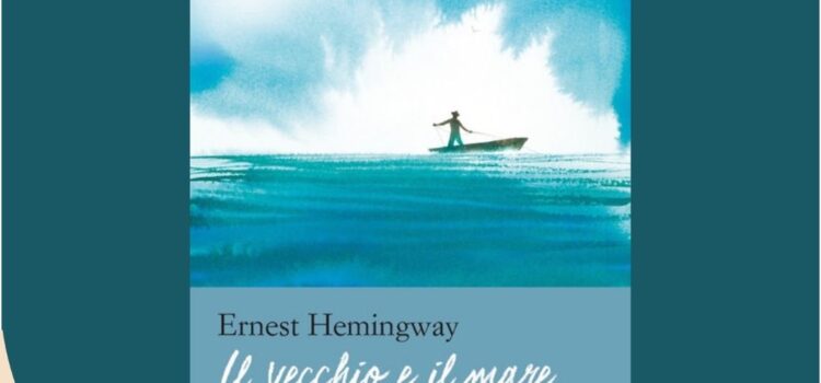 IL VECCHIO E IL MARE di Ernest Hemingway